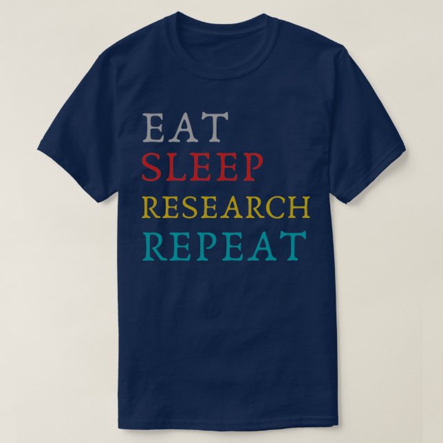 Camiseta Eat Sleep Research Repetir investigación divertida (Diseño del anverso)