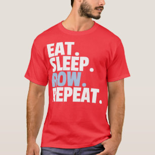 Camiseta Eat Sleep Row Repeat 18