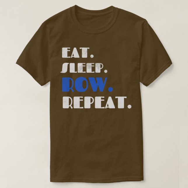 Camiseta Eat Sleep Row Repeat Rowers Saying Rowing Lovers  (Diseño del anverso)
