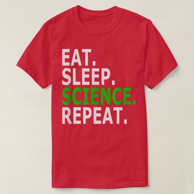 Camiseta Eat Sleep Science Repetir Pro-Science (Diseño del anverso)