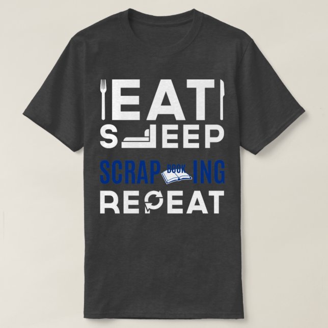 Camiseta Eat Sleep Scrapbooking Repeat1 (Diseño del anverso)