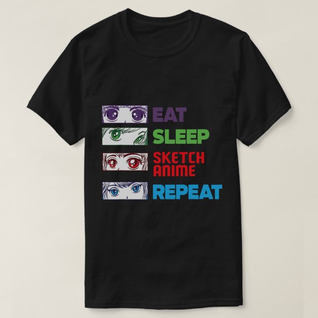 Camiseta Eat Sleep Sketch Anime Repetir Esbozo Funny Anim (Diseño del anverso)