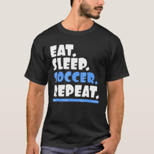 Camiseta Eat Sleep Soccer Repetir deportes gráficos