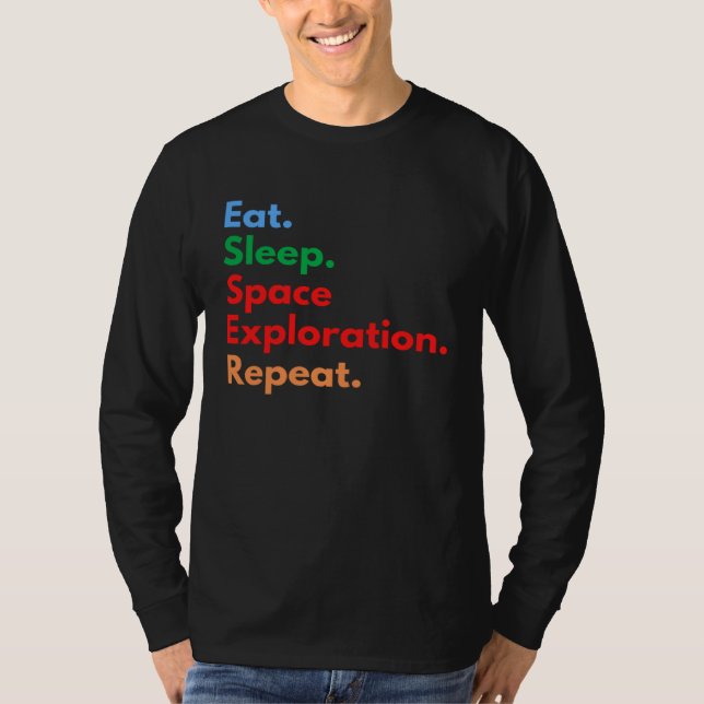 Camiseta Eat Sleep Space Exploration Repeat for Outer Space (Anverso)