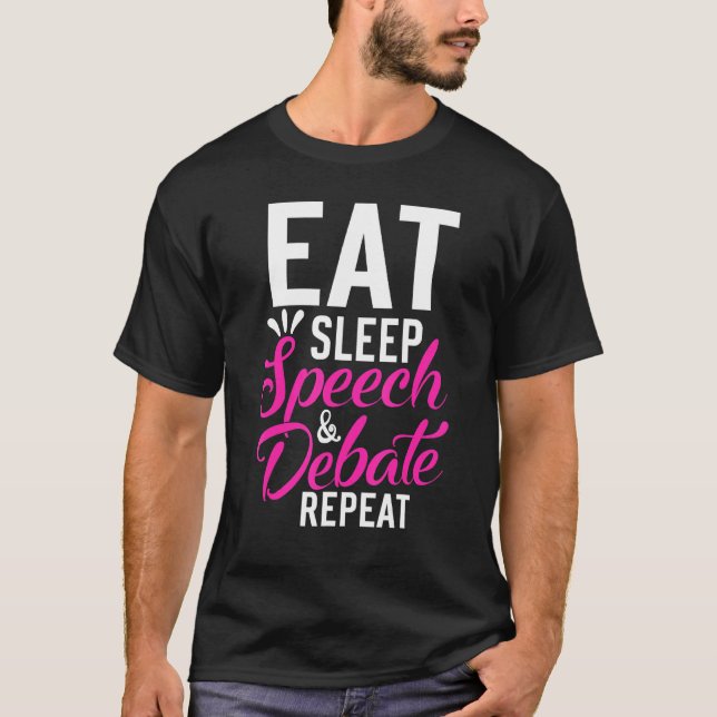 Camiseta Eat Sleep Speech Debate Repetir Cita Motivacional (Anverso)