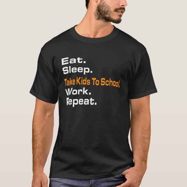 Camiseta Eat Sleep Take Kids To School Work Repeat Hoody s (Anverso)