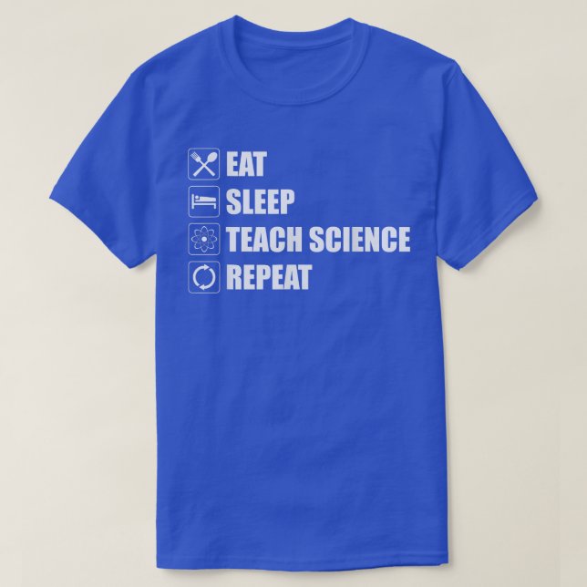 Camiseta Eat Sleep Teach Science Repeat Funny Science Teach (Diseño del anverso)