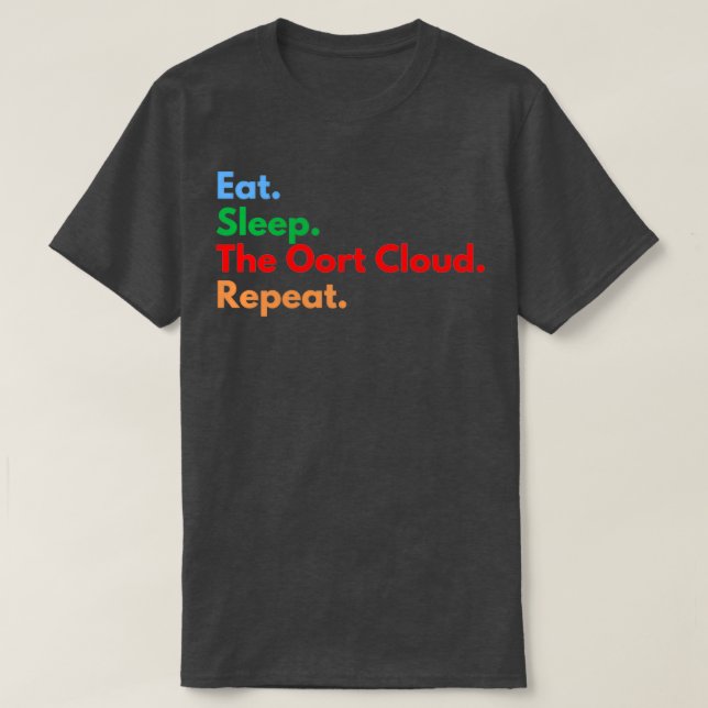 Camiseta Eat Sleep The Oort Cloud Repeat (Diseño del anverso)