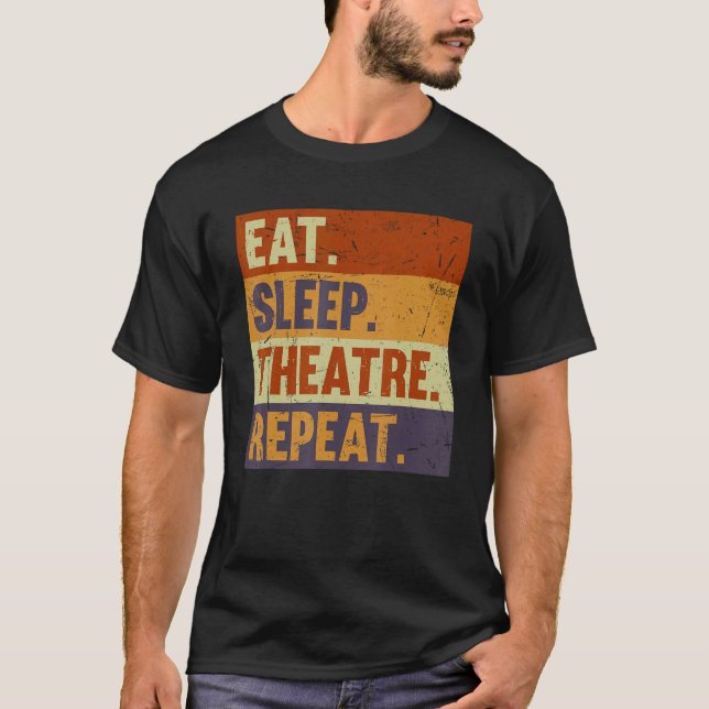 Camiseta Eat Sleep Theatre Repeat - Acting Theater Lover Ac (Anverso)
