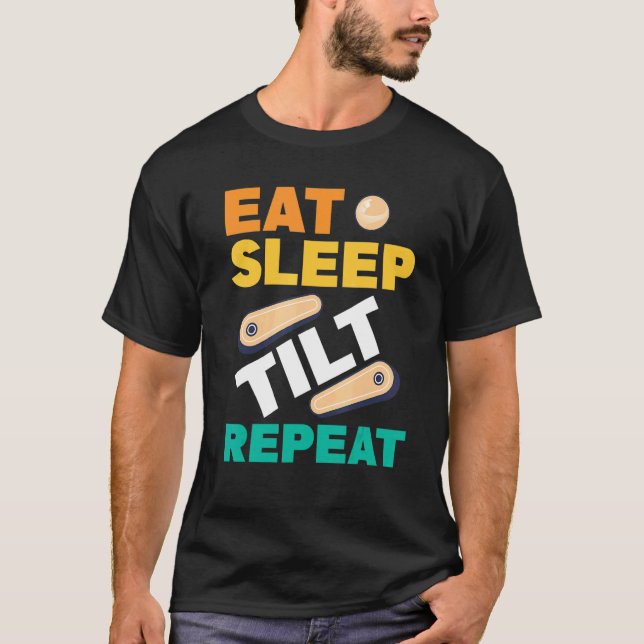 Camiseta Eat Sleep Tilt Repeat Pinball Arcade Game (Anverso)
