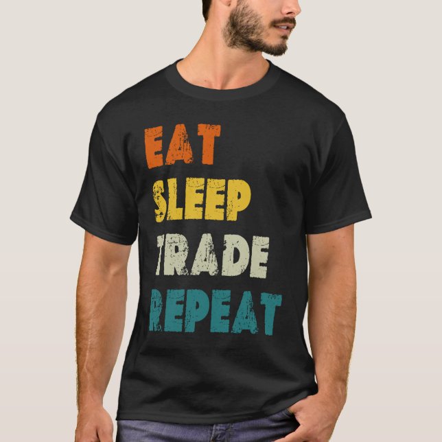 Camiseta Eat Sleep Trade Repeat Stock Day Trading (Anverso)
