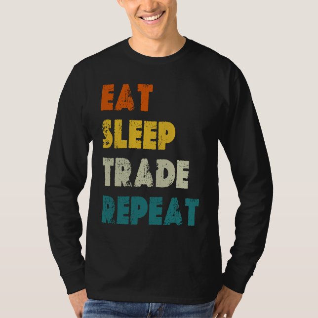 Camiseta Eat Sleep Trade Repeat Stock Day Trading (Anverso)