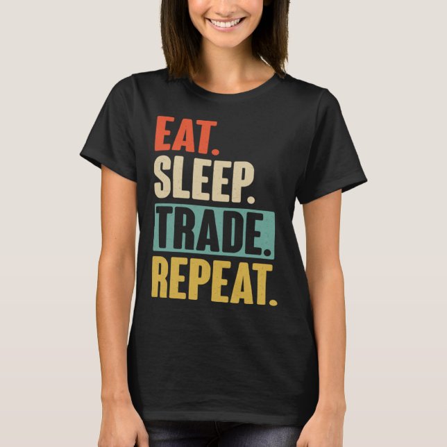 Camiseta Eat Sleep Trade Repeat  Trading Trader Stock Marke (Anverso)