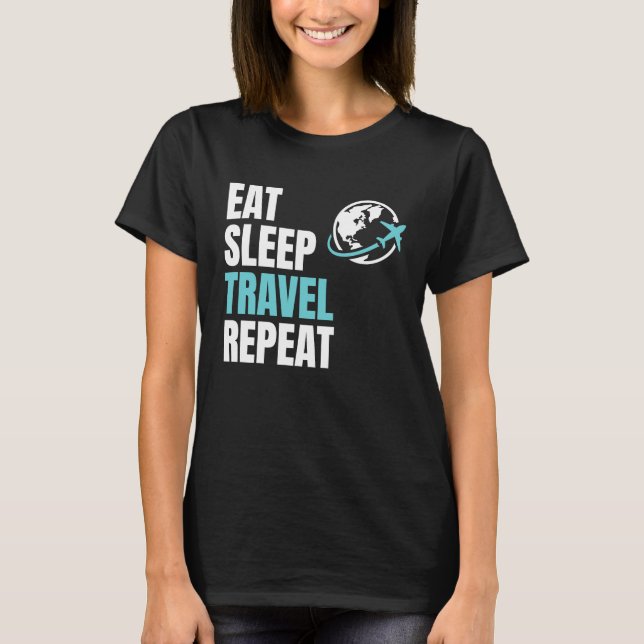 Camiseta Eat Sleep Travel Repea Airplane Traveling Trip Pla (Anverso)
