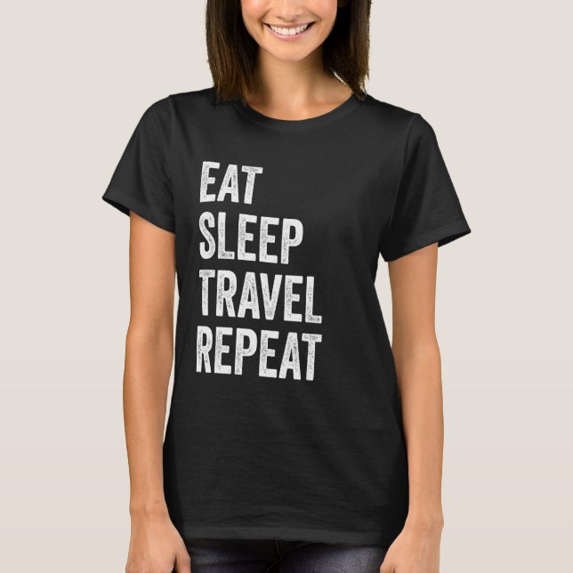 Camiseta Eat Sleep Travel Repeat Funny Traveller (Anverso)