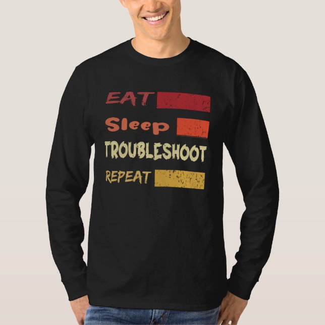 Camiseta Eat Sleep Troubleshoot Repeat   For IT Technicians (Anverso)