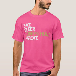 Camiseta Eat Sleep Turkey Hunt Repetir a los amantes de la 