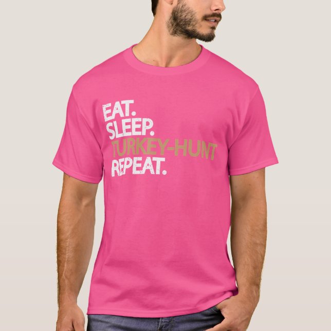 Camiseta Eat Sleep Turkey Hunt Repetir a los amantes de la  (Anverso)