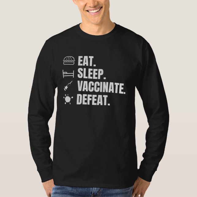 Camiseta Eat Sleep Vaccinate Defeat  Vaccine  Pro Vaccinati (Anverso)