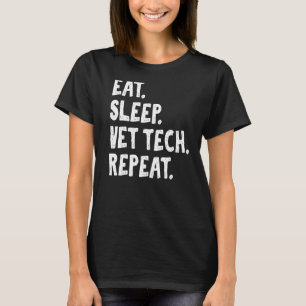 Camiseta Eat Sleep Vet Tech Repetir la ropa de vida diaria 