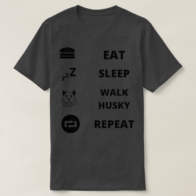Camiseta Eat Sleep Walk Husky Repetir (Diseño del anverso)