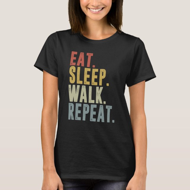 Camiseta Eat Sleep Walk Repeat  For Walker Walking Exercise (Anverso)