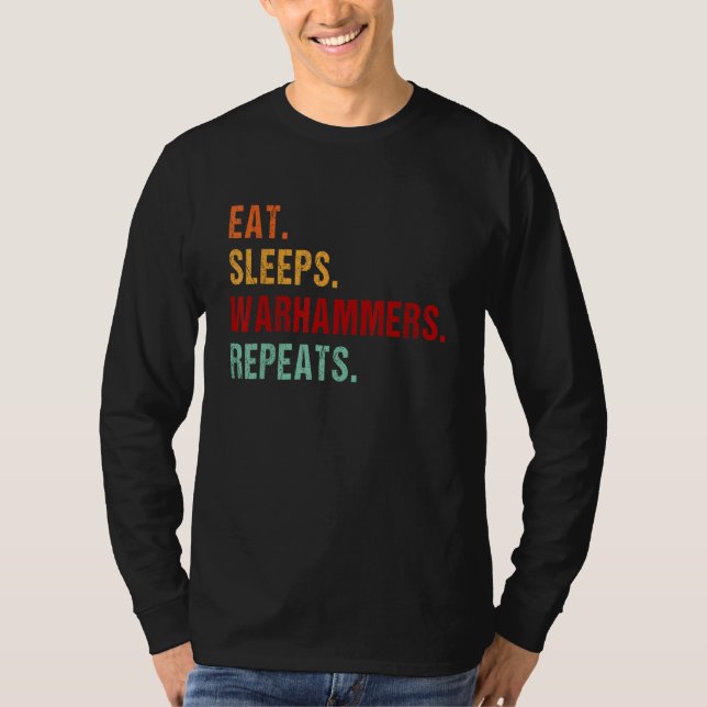 Camiseta Eat Sleep Warhammers Repeat  Gamer Gaming Video Ga (Anverso)