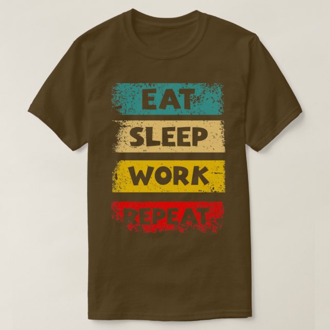 Camiseta Eat Sleep Work Repeat Motivational Quotes by Geek  (Diseño del anverso)