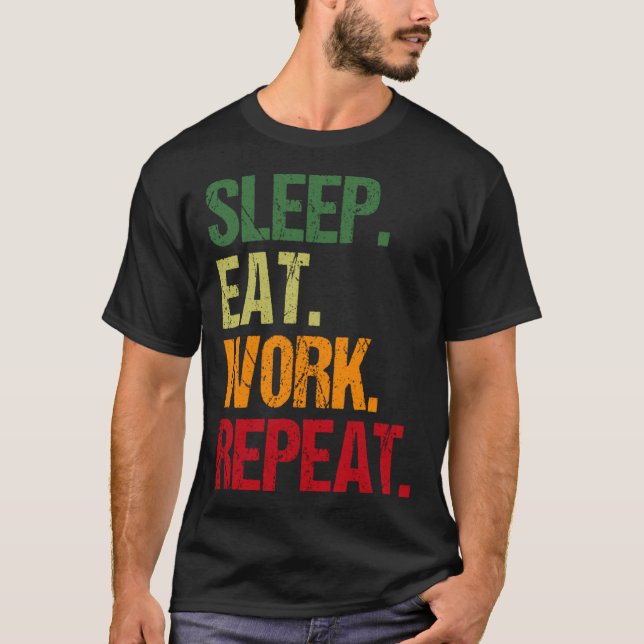 Camiseta Eat sleep work repeat the hamster wheel (Anverso)