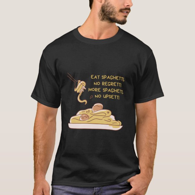Camiseta Eat Spaghettino Regretti More Spaghettino Upsetti  (Anverso)