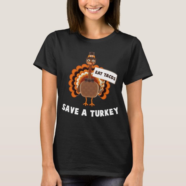 Camiseta Eat Tacos Save A Turkey Mexican Funny Thanksgiving (Anverso)
