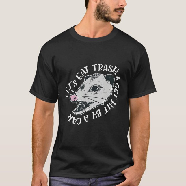 Camiseta Eat Trash and Get Hit By A Car Opossum 1 (Anverso)