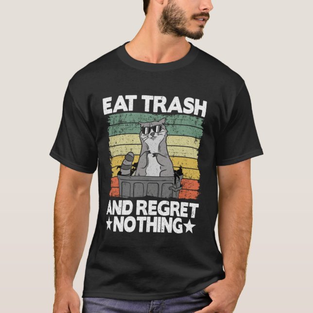 Camiseta Eat Trash And Regret Nothing Raccoon 28 (Anverso)
