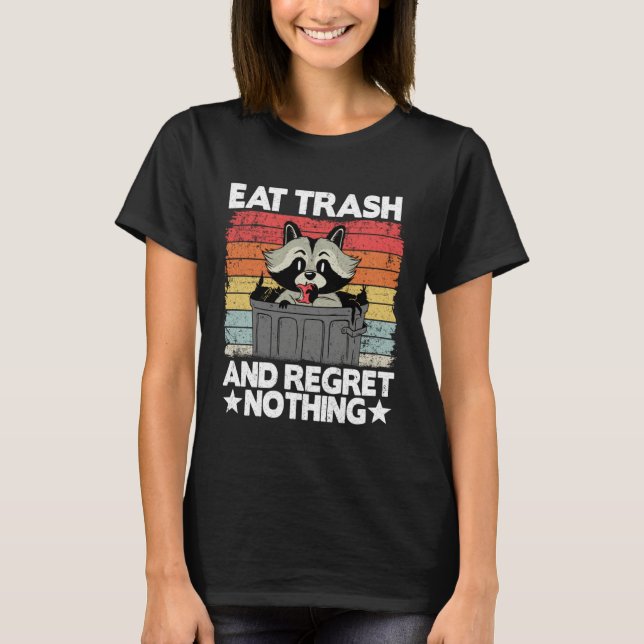 Camiseta Eat Trash And Regret Nothing Trash Can Raccoon (Anverso)