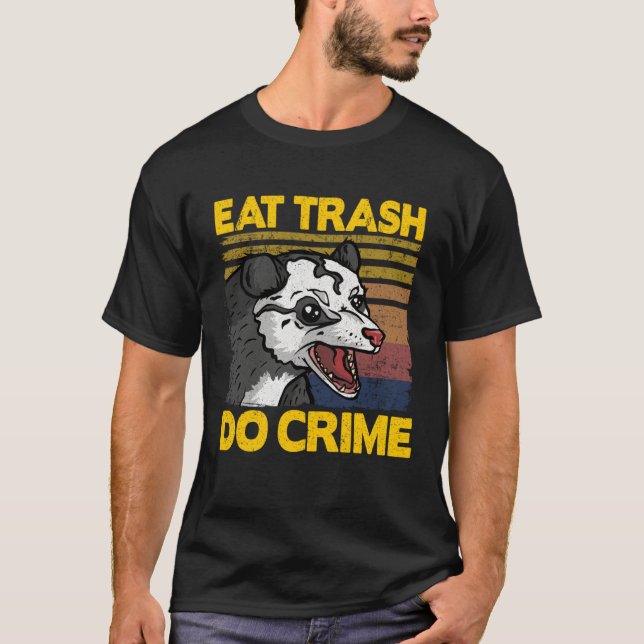 Camiseta Eat Trash Do Crime Funny Opossum Trash Weird Possu (Anverso)