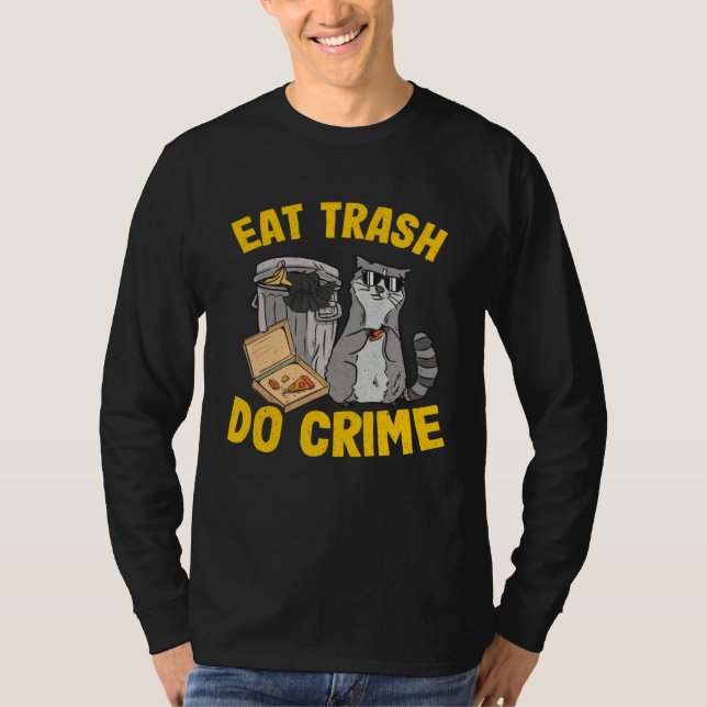 Camiseta Eat Trash Do Crime Garbage Can Raccoon 12 (Anverso)