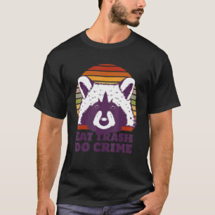 Camiseta Eat Trash Do Crime Trash Bandit  Raccoon