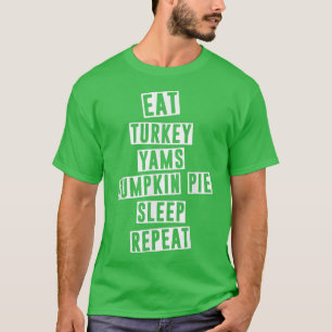 Camiseta Eat Turkey Yams Pumpkin Pie Sleep Repeat Funny Tha