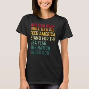 Camiseta Eat Usa Beef Drill Usa Oil Feed America Stand For