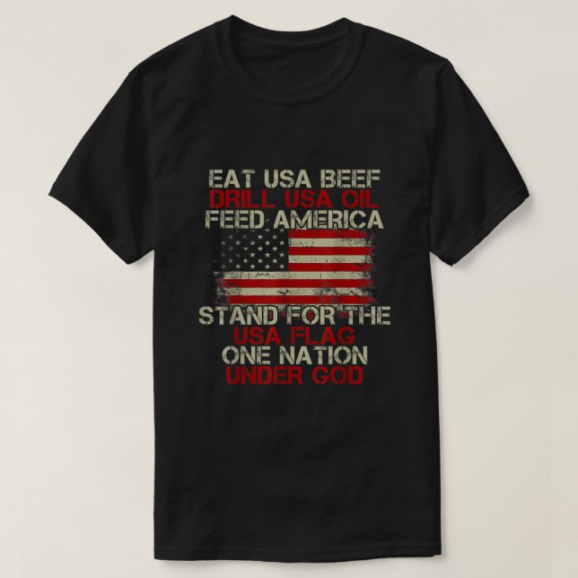 Camiseta Eat Usa Beef Drill Usa Oil Feed America Stand For (Diseño del anverso)