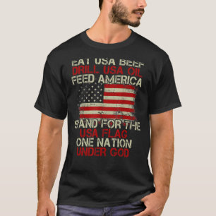 Camiseta Eat Usa Beef Drill Usa Oil Feed America Stand For
