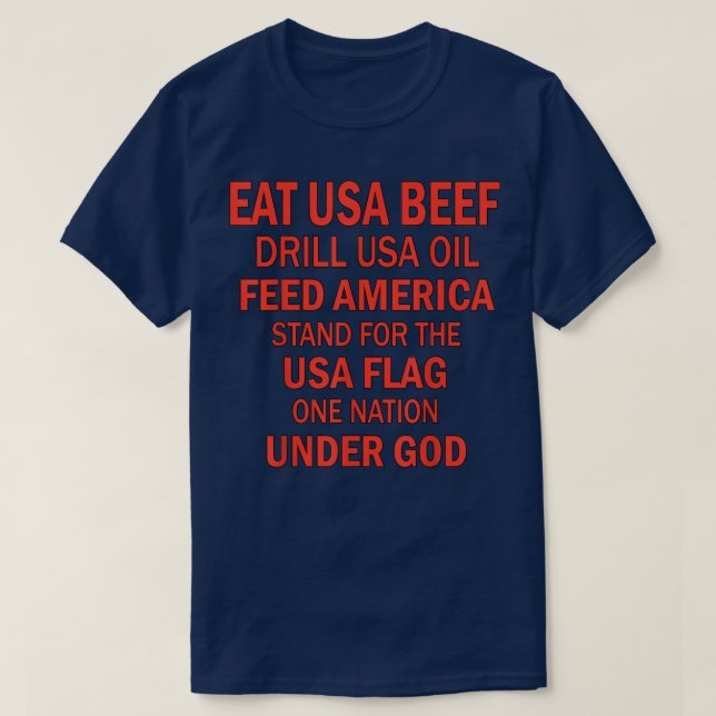 Camiseta Eat Usa Beef Drill Usa Oil Feed America Stand For (Diseño del anverso)