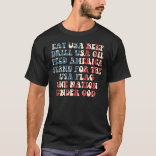 Camiseta Eat USA Beef Drill USA Oil Feed America Stand for