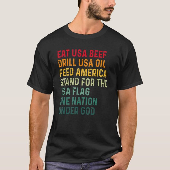 Camiseta Eat Usa Beef Drill Usa Oil Feed America Stand For (Anverso)