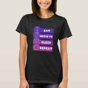 Camiseta Eat Watch TV Sleep Repetir el reloj remoto Lazing