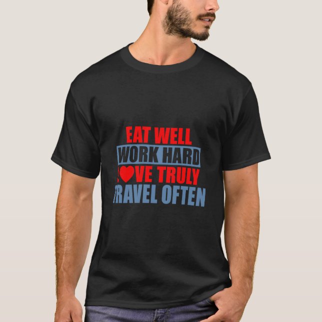 Camiseta Eat Well Work Hard Love Truly Travel Often (Anverso)