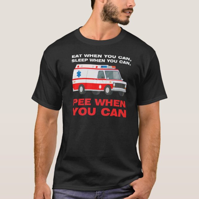 Camiseta eat when you can sleep when Ambulance Paramedic (Anverso)