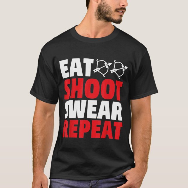 Camiseta Eate Shoot Swear Repeat Arrow Bow Hunting Archery (Anverso)