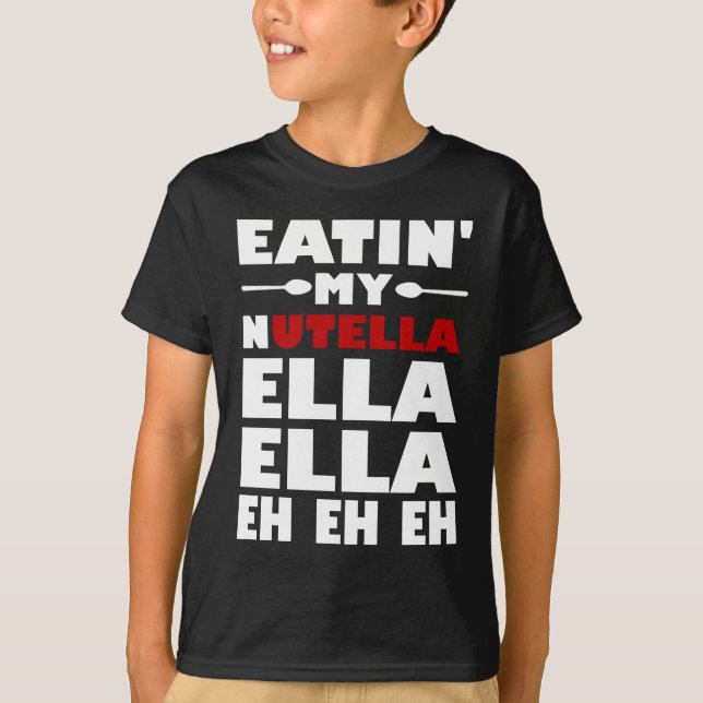 Camiseta Eatin mi Nutella Ella Ella Eh Eh Eh (Anverso)