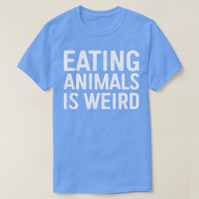 Camiseta Eating Animals Is Weird  (Diseño del anverso)